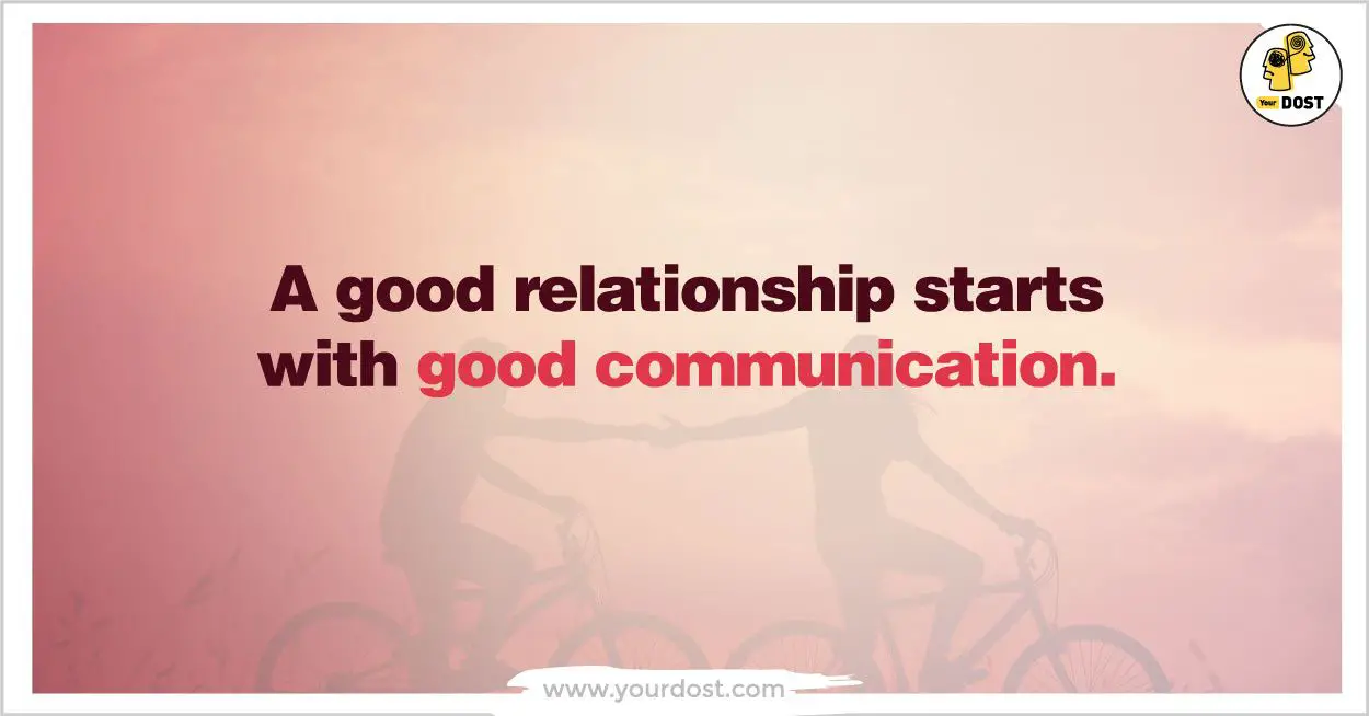 A Good Relationship Starts With Good Communication