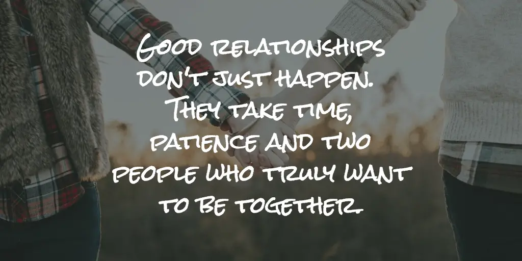 Good Relationships Don T Just Happen 11660