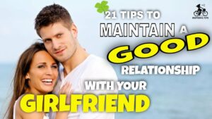 How to Be in a Good Relationship With Your Girlfriend
