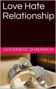 Love Hate Relationship by Goodness Shadrach