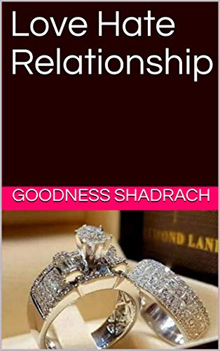 Love Hate Relationship by Goodness Shadrach 11284