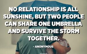 No Relationship is All Sunshine Meaning