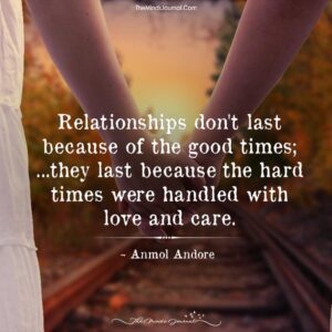 Relationships Don’T Last Because of the Good Times