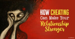 Why Cheating is Good for a Relationship