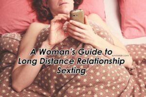 Is Sexting Healthy for Long Distance Relationships