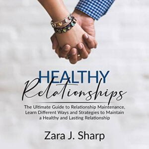 The Ultimate Guide to Maintaining a Healthy Relationship