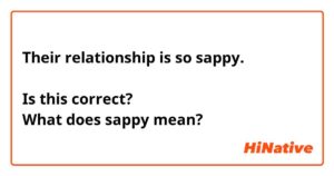 What Does Sappy Mean in a Relationship