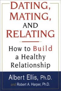 Dating Mating And Relating How to Build a Healthy Relationship