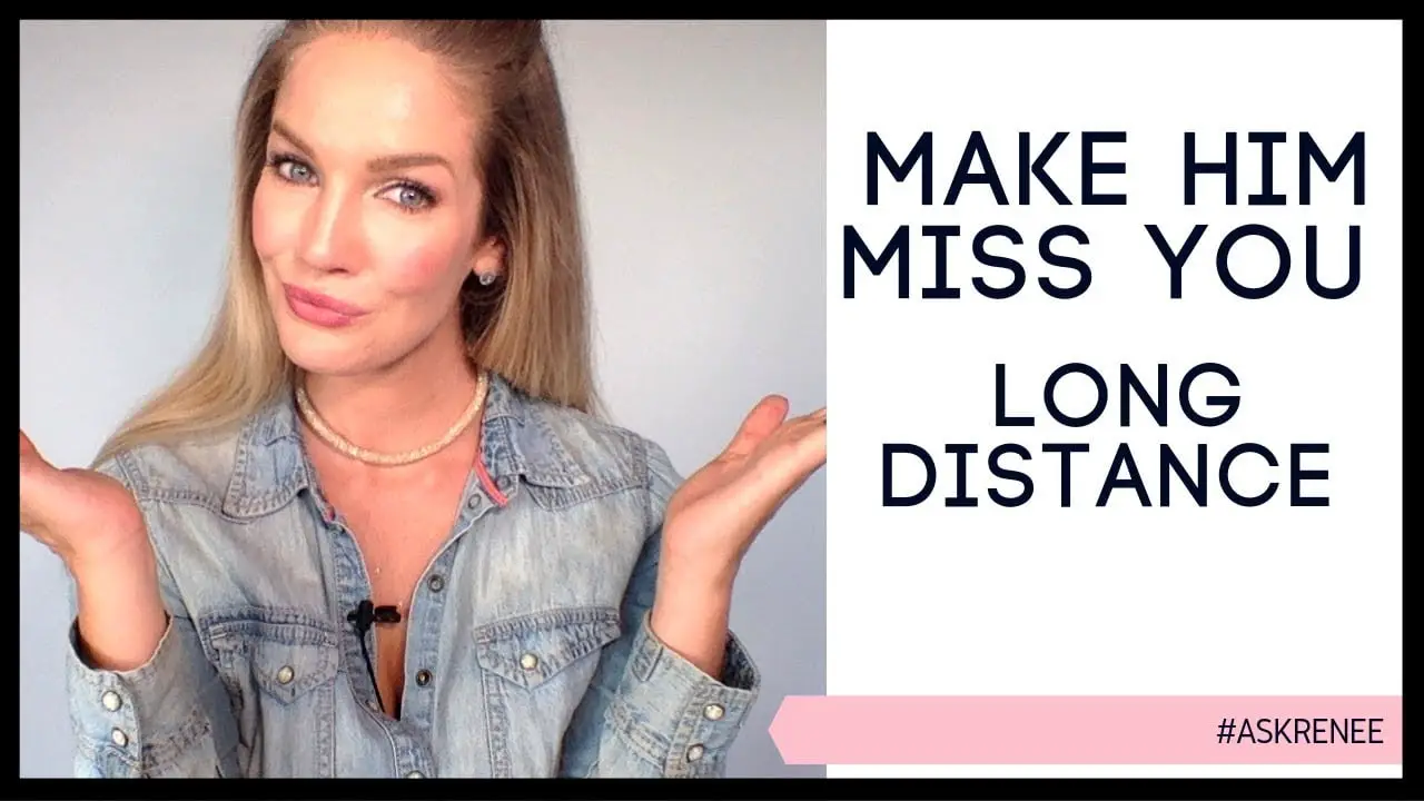 How to Make Him Miss Me Long Distance Relationship