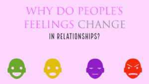 What to Do When Feelings Change in a Relationship