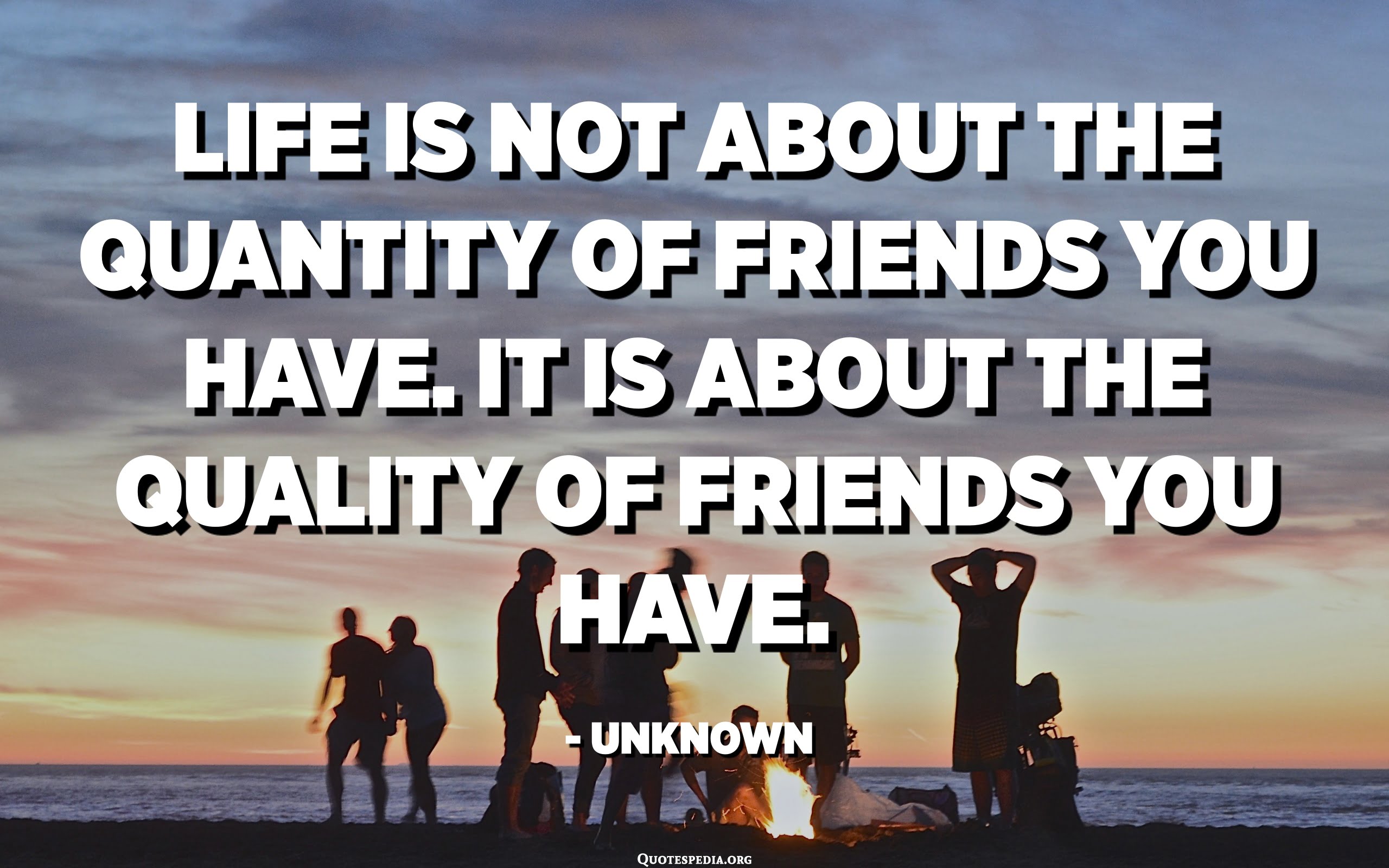 Friendship is About Quality Not Quantity