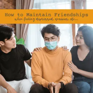 How to Maintain Friendships When Depressed