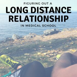 How to Do a Long Distance Relationship in Med School